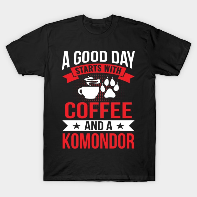 A Good Day Start With Coffe and a Komondor T-Shirt by BramCrye